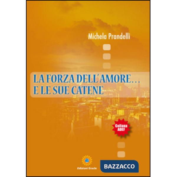 Forza dell'amore... e le sue catene (La)