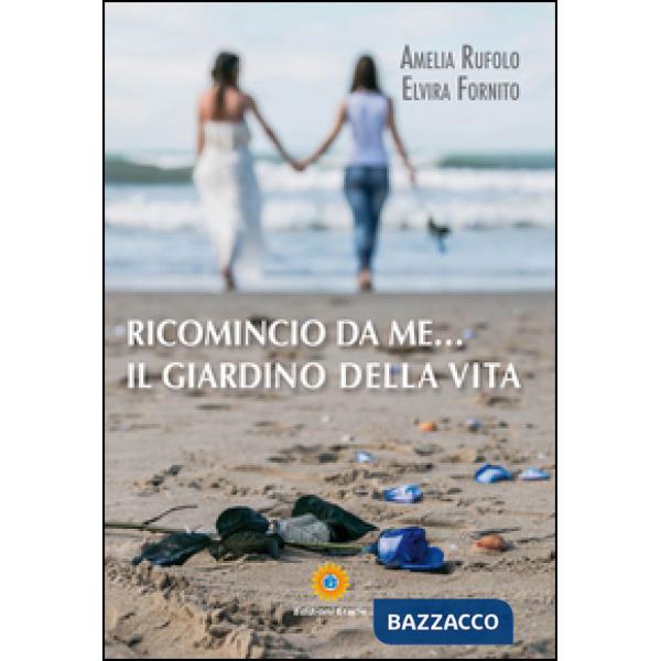 Ricomincio da me... Il giardino della vita