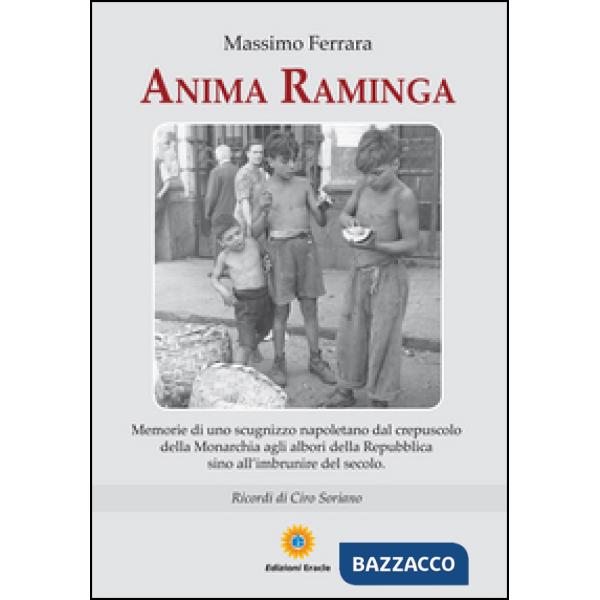 Anima raminga. Memorie di uno scugnizzo napoletano