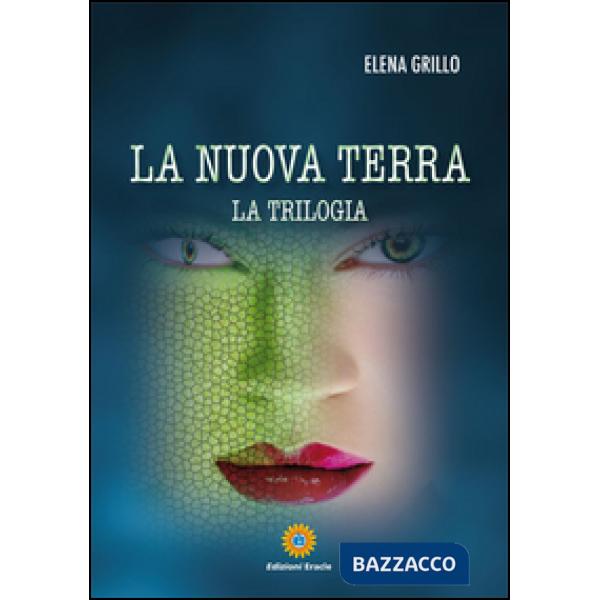 Nuova terra. La trilogia (La)