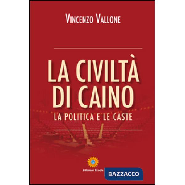 La civiltà di Caino. La politica e le caste