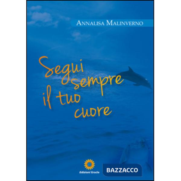 Segui sempre il tuo cuore