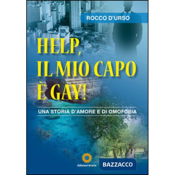 Help, il mio capo è gay! Una storia d'amore e di omofobia