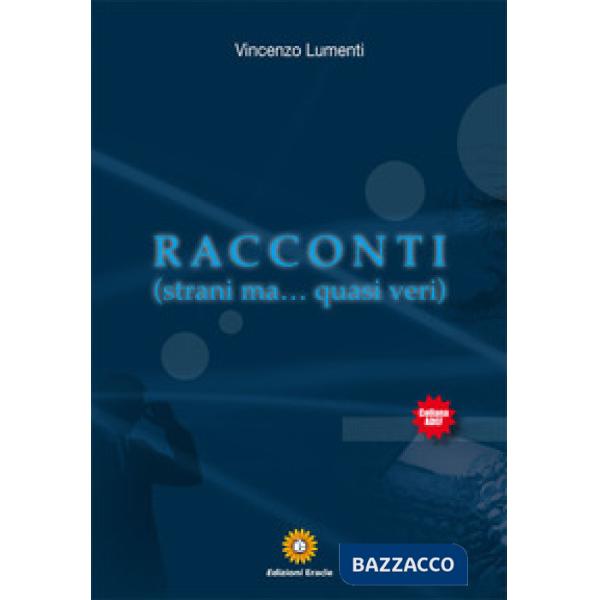 Racconti (strani ma... quasi veri)