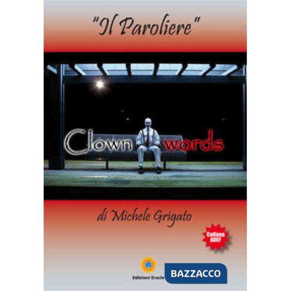 Clown words. Il paroliere