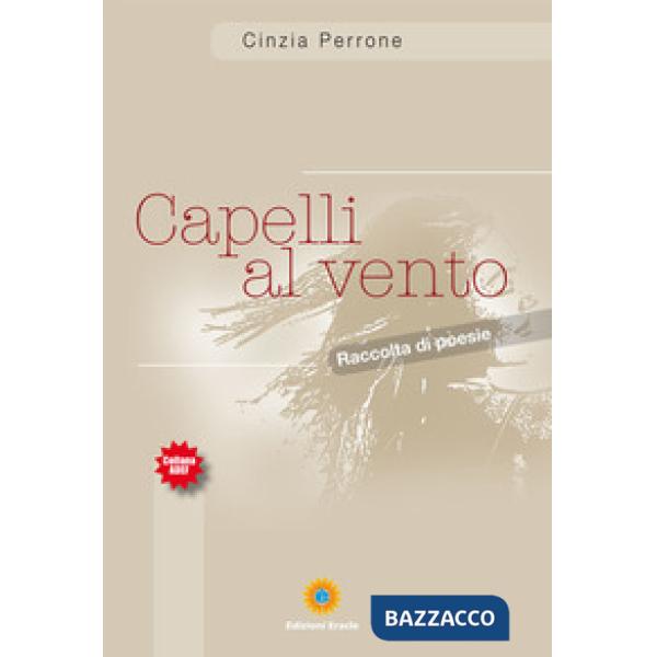 Capelli al vento. Raccolta di poesie