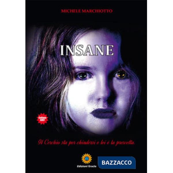 Insane. Il cerchio sta per chiudersi e lei è la prescelta