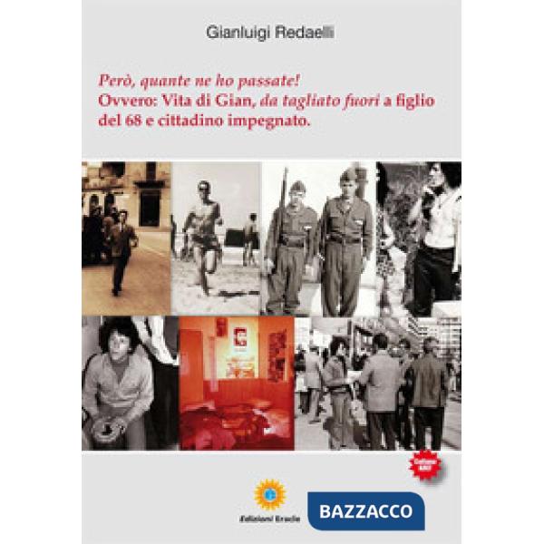 Però, quante ne ho passate! Ovvero: Vita di Gian, da tagliato fuori a figlio del