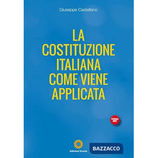 Costituzione Italiana come viene applicata (La)