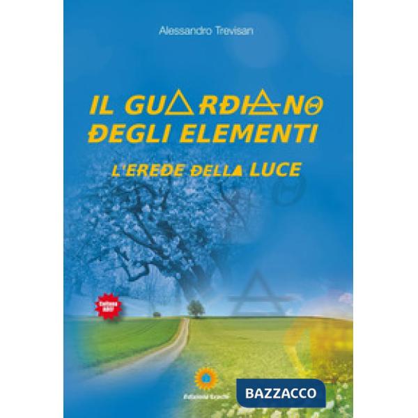 Guardiano degli elementi. L'erede della luce (Il)