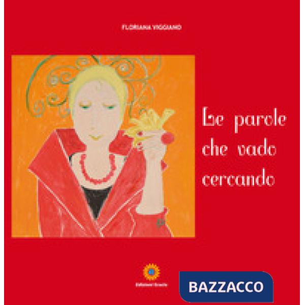 Parole che vado cercando (Le)