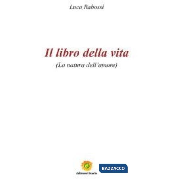 Libro della vita. La natura dell'amore (Il)