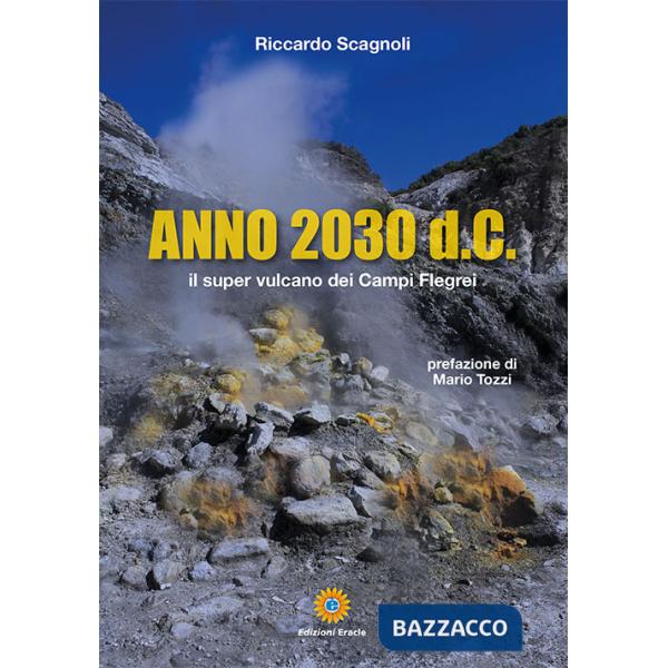 Anno 2030 d.C. Il super vulcano dei Campi Flegrei