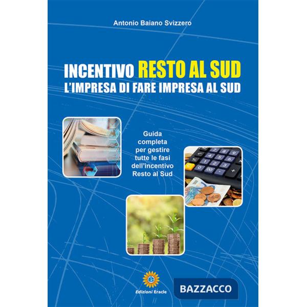 Incentivo Resto al Sud. L'impresa di fare impresa al Sud
