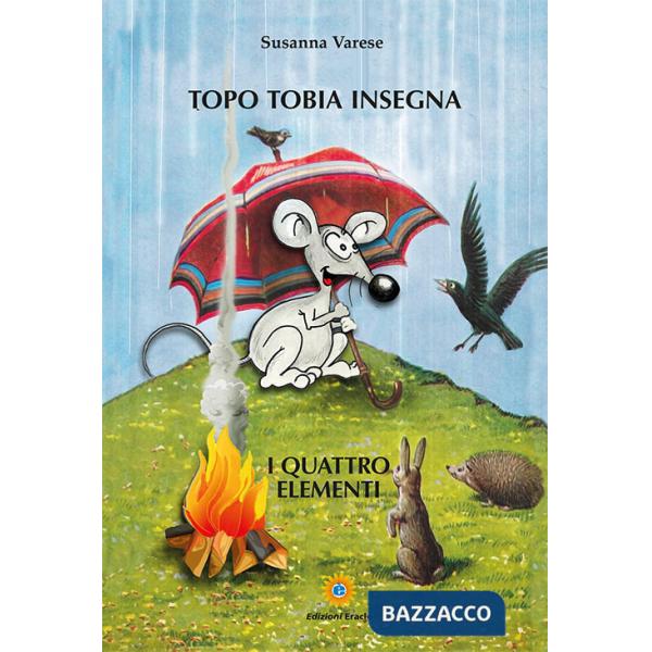 Topo Tobia insegna. I quattro elementi