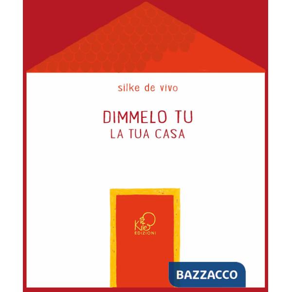 Dimmelo tu... La tua casa