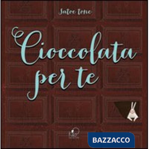 Cioccolata per te