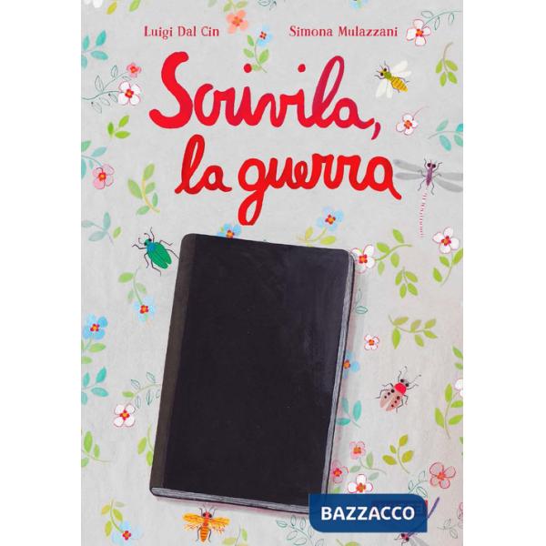 Scrivila, la guerra. Ediz. a colori