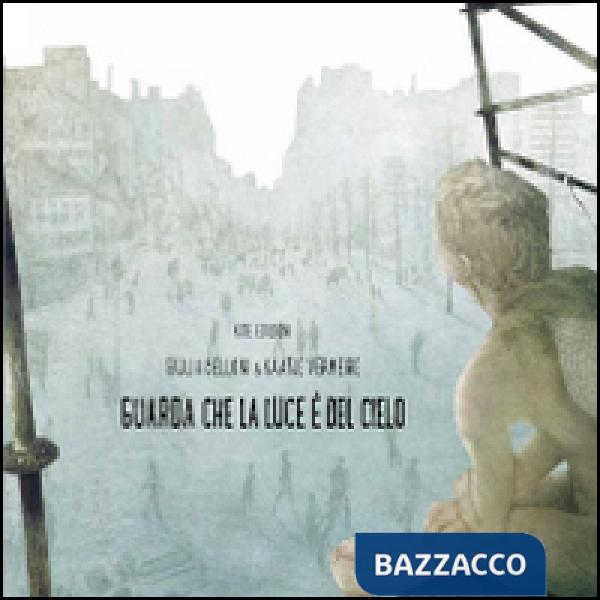 Guarda che la luce è del cielo