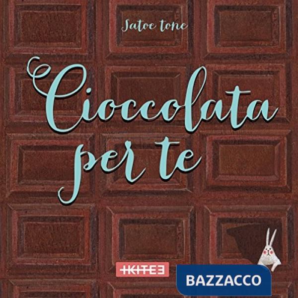 Cioccolata per te