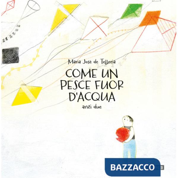 Come un pesce fuor d'acqua anzi due