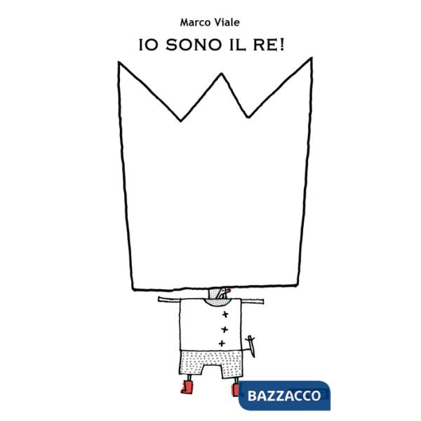 Io sono il re! Ediz. a colori