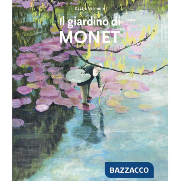 Giardino di Monet. Ediz. a colori (Il)