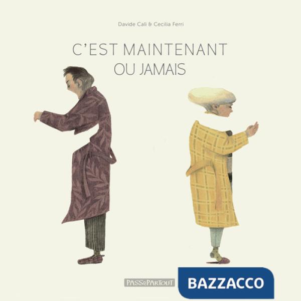 C'est maintenant ou jamais