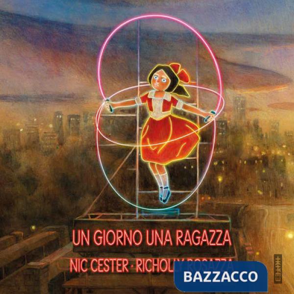 Giorno una ragazza. Ediz. a colori (Un)