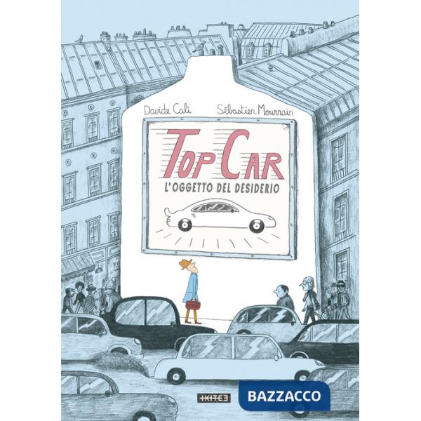 Top car. L'oggetto del desiderio. Ediz. a colori