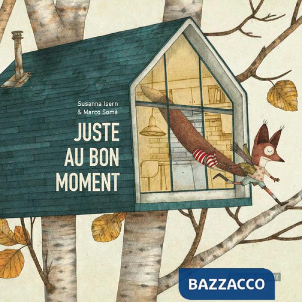 Juste au bon moment. Ediz. a colori