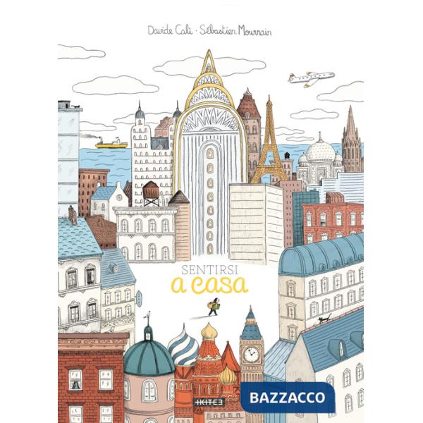 Sentirsi a casa. Ediz. illustrata