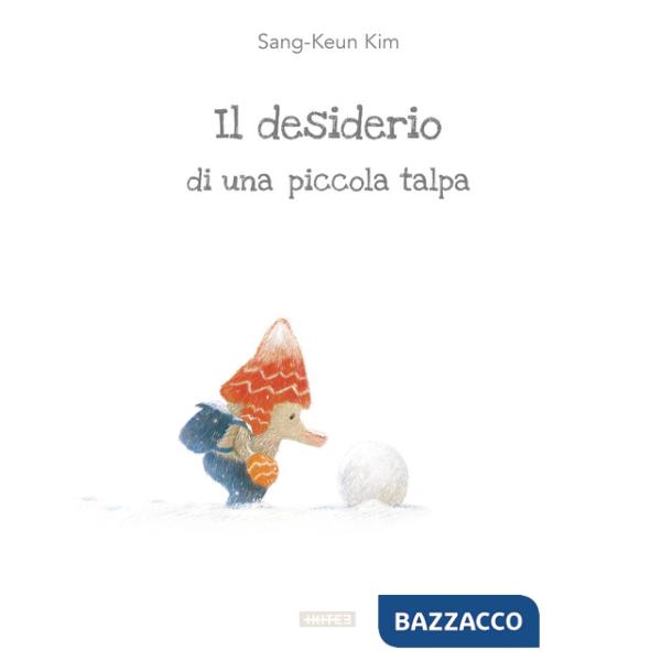 Desiderio di una piccola talpa. Ediz. illustrata (Il)