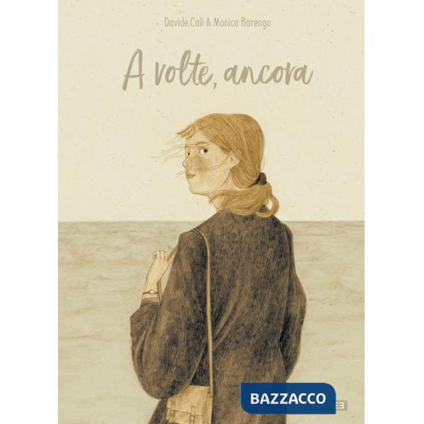 A volte, ancora. Ediz. illustrata