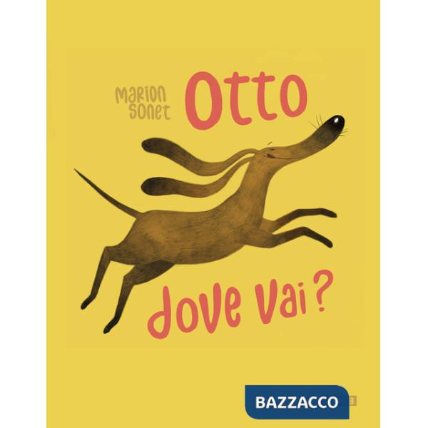 Otto dove vai? Ediz. illustrata