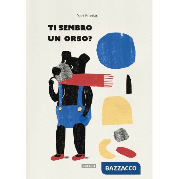 Ti sembro un orso? Ediz. illustrata