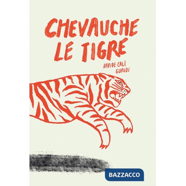 Chevauche le tigre. Ediz. illustrata