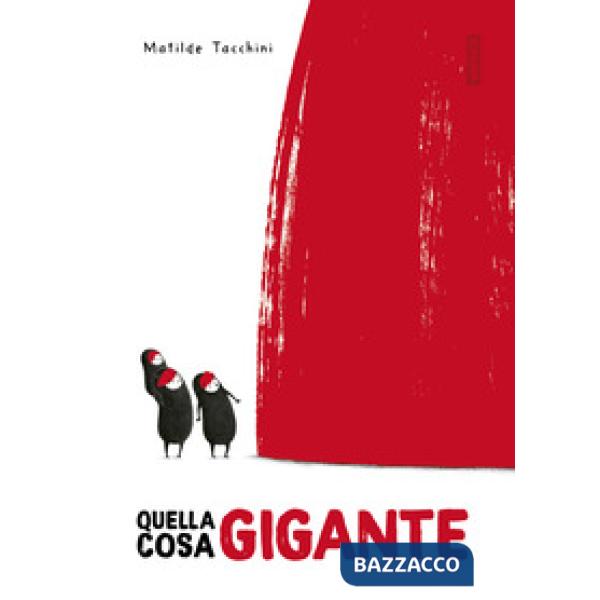 Quella cosa gigante. Ediz. illustrata