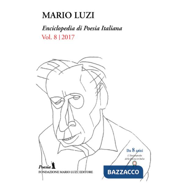 Enciclopedia di poesia italiana. Mario Luzi (2017). Vol. 8