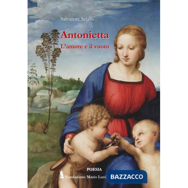 Antonietta. L'amore e il vuoto