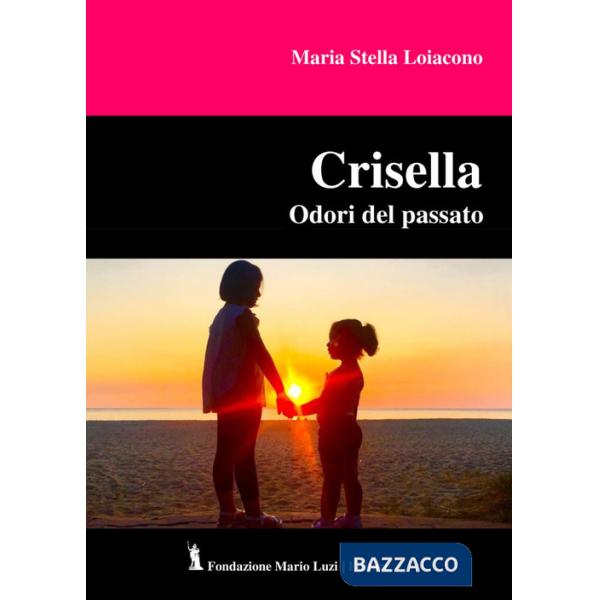 Crisella. Odori del passato