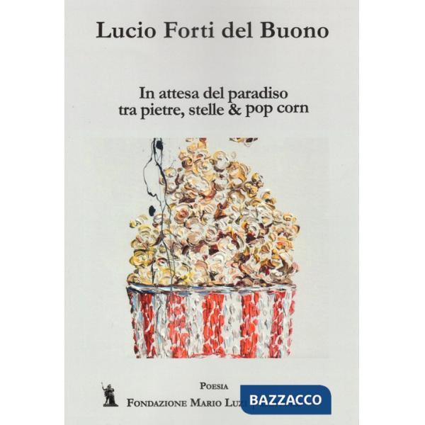 In attesa del paradiso tra pietre, stelle & pop corn