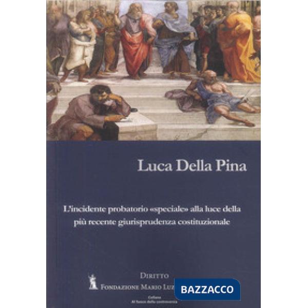 Incidente probatorio «speciale» alla luce della più recente giurisprudenza costituzionale (L')