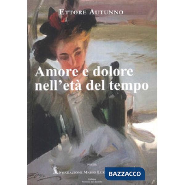 Amore e dolore nell'età del tempo