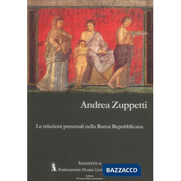 Relazioni personali nella Roma Repubblicana (Le)