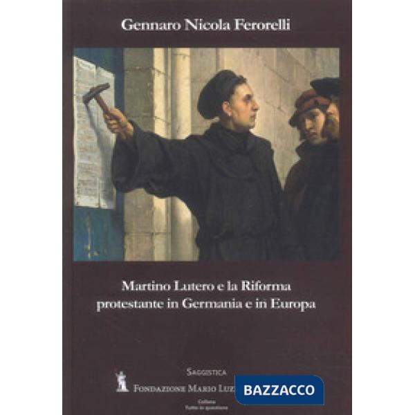 Martino Lutero e la riforma protestante in Germania e in Europa