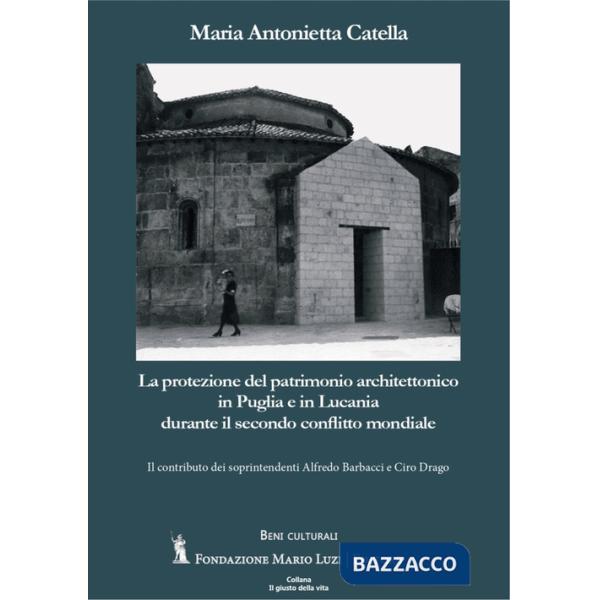 Protezione del patrimonio architettonico in Puglia e in Lucania durante il secondo conflitto mondiale (La)