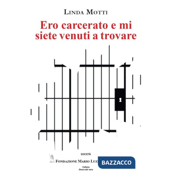 Ero carcerato e mi siete venuti a trovare