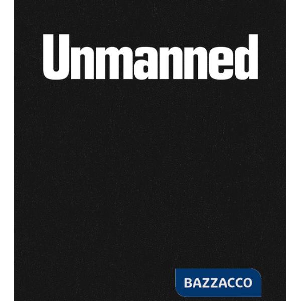 Fabien Giraud & Raphaël Siboni. The unmanned. Ediz. a colori