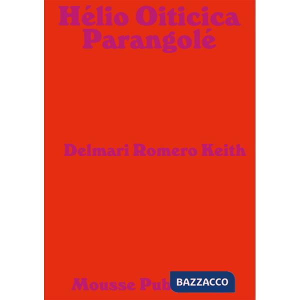Hélio Oiticica: Parangolé. Ediz. spagnola, francese e inglese